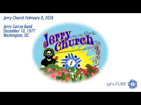 Jerry Church Feb 8, 2026: Jerry Garcia Band 12.10.1977 Washington, DC Early & Late Shows AUD