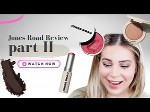 JONES ROAD BEAUTY REVIEW Part II | Miracle Balm, Eyeshadow, Lip + Cheek Stick