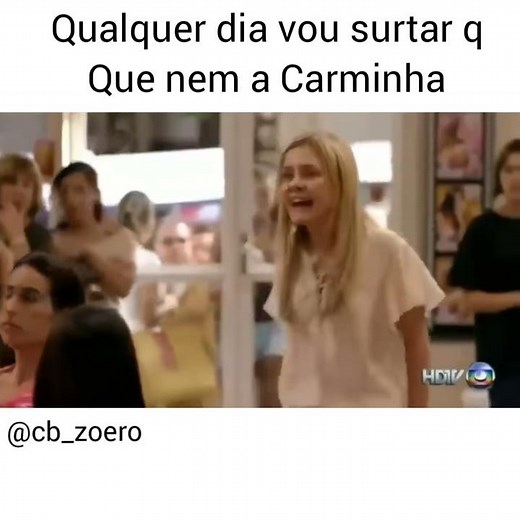 Qualquer dia vou surtar q nem a Carminha (Memes Carminha)