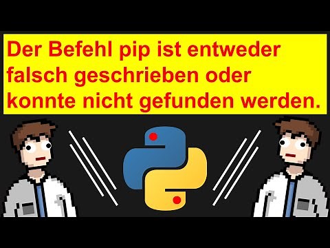 Der Befehl pip ist entweder falsch geschrieben oder konnte nicht gefunden werden | #Python