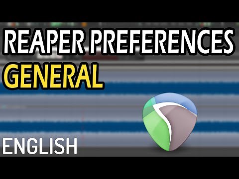 #040 - ▶️ Reaper Preferences, Tab: GENERAL [Tutorial - How To - ENGLISH]
