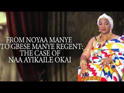 FROM NOYAA MANYE TO GBESE MANYE REGENT: THE CASE OF NAA AYIKAILE OKAI BY MANYE NAA KORKOI ATSEREKU!