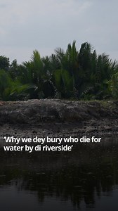 Some pipo believe say na taboo to bury pesin wey drown for land. Dem believe say na riverside be di resting place of dis pesin. Preye Peter from Otuan, Southern Ijaw local goment area of Bayelsa State, south-south Nigeria, tell BBC News Pidgin why and how dem bury her sister wey drown by di river side. "But becos we bin dey veri close, dem gatz to do some traditional sacrifices to separate us as dem belive say her spirit go come dey worry me," she tok. | BBC News Pidgin