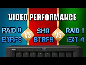 Synology NAS SHR+BTRFS versus RAID 1+EXT4 - VIDEO PERFORMANCE