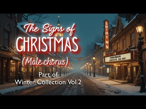 The Signs of Christmas (Male Chorus): Winter Songs, background music, Xmas collection playlist