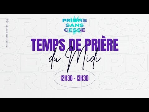 PRIONS SANS CESSE - Midi - Lundi 13 avril 2026 - Ps Samuel GBEKOU