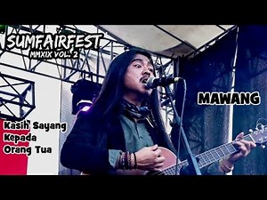 Mawang - Kasih Sayang Kepada Orang Tua ( Live SUMFAIRFEST MMXIX Vol. 2 )