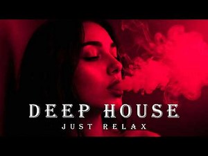 Smoke Mood - Just Relax | Chill House & Deep House Mix 🎧 Chill / Night Vibes Vol 27 / Stress Relief