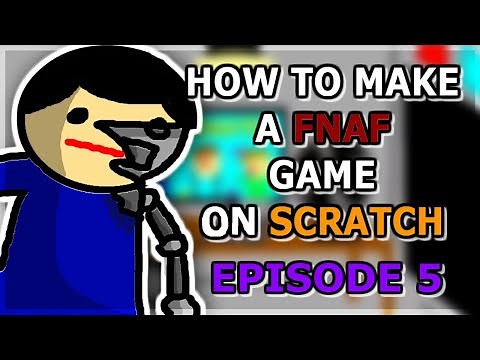 How To Make A FNaF Fan Game On Scratch! - Ep. 5