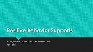 Jargon Free Lecture on Positive Behavioral Support Part 1