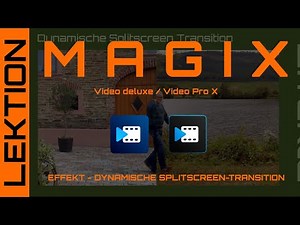 MAGIX Video - Selbstgebaute dynamische Splitscreen-Transition plus Tipps