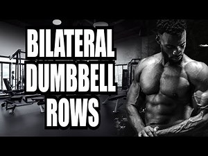 Strengthen Your Upper Back and Rear Delts with Bilateral Dumbbell Rows