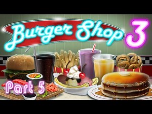 Burger Shop 3 (Early Access) Playthrough - Stage 5 All Levels part 5