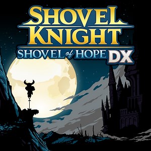 Shovel Knight: Shovel of Hope DX