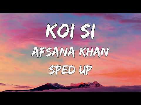 Koi si sped up (Lyrics) - Afsana Khan | Tiktok song