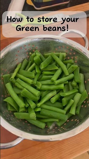 How to store your green beans!