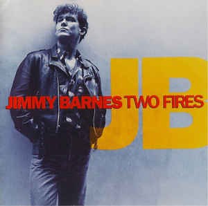 Jimmy Barnes - Two Fires