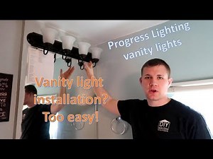 How to install or replace a vanity light/Progress lighting/ DIY with Chris