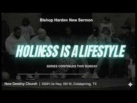 Bishop Harden series "Holiness is a Lifestyle"|Pt. 4