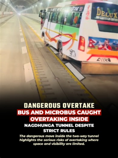 bus and a microbus were seen overtaking another vehicle inside the Nagdhunga Tunnel, despite the tunnel’s strict no-overtaking rule. With limited space and visibility, overtaking inside a two-way tunnel can create serious risks, including head-on collisions. The incident serves as a reminder that traffic rules inside tunnels are there for everyone’s safety #followtrafficrule #todaysnepal