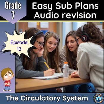 MYP Grade 7 Science | The Circulatory System | Audio Revision Activity Sub Plan