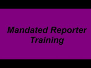 Mandated Reporter Training from 12-4-2021
