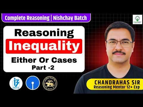 Inequality Reasoning for Bank Exams | Either Or Concept & New Pattern Questions | Part 2