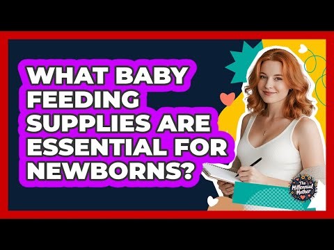 What Baby Feeding Supplies Are Essential For Newborns?