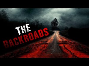 "The Backroads" Scary Stories from The Internet | Creepypasta