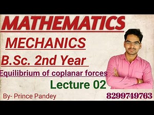 B.Sc. 2nd year|| lec02|| Mechanics|| equilibrium of coplanar forces||