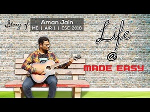 Life at MADE EASY | Aman Jain | ME, AIR-1 | ESE/IES 2018 Topper | Toppers' Journey