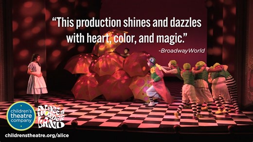 12 reactions | The reviews for 'Alice in Wonderland' are in! This show is "certain to delight and enchant audiences of all ages" [BroadwayWorld] and “a very entertaining production, full of vividly crafted characters" [Pioneer Press]. 'Alice in Wonderland' is on stage now through March 31. Get your tickets today at childrenstheatre.org/alice | Children's Theatre Company | Facebook