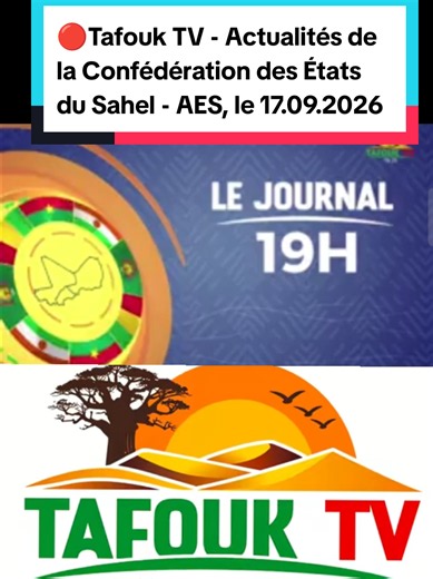 Tafouk TV – Actualités de la Confédération des États du Sahel, 17.09.2026