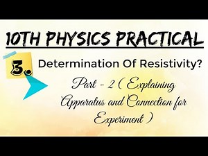 Physics Practical - Determination of resistivity ( Part 2 )