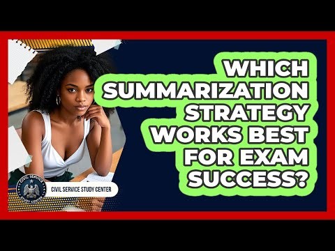 Which Summarization Strategy Works Best For Exam Success?