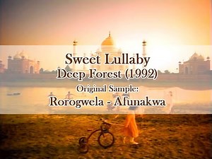 Deep Forest - Sweet Lullaby (1992) :: Rorogwela Lullaby - Afunakwa