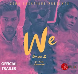 රවීන් කනිශ්ක, ශලනි තාරකා,සචින් ලියනගේ තාරුණ්‍යයේ අති දක්ශයින්ගේ දායකත්වයෙන් , WE season 2 Official Trailer ,CeyFlix වෙතින් ඔබට. පිවිසෙන්න www.ceyflix.com #WeSeason2 #CeyFlix | CeyFlix
