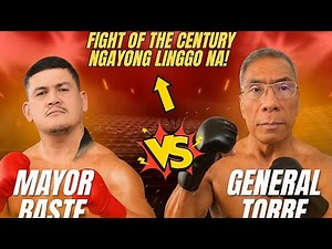 GENERAL TORRE vs MAYOR BASTE DUTERTE BOXING MATCH. FIGHT OF THE CENTURY NGAYON LINNGO NA!