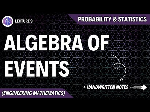 Lec-9: Algebra of Events | Probability and Statistics