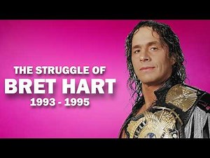 The Struggle of Bret Hart - The Champion the WWF Didn't Want