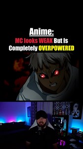 11K views · 4.5K reactions | Anime: Mc Looks Weak But Is Completely...