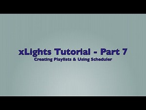 xLights 2015 Version 4 Tutorial Part 7 - Creating Playlists & Using Scheduler