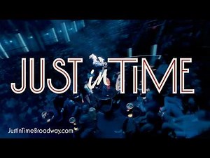 JUST IN TIME | Now on Broadway