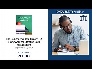 Data Ed Online: Engineering Data Quality A Framework for Effective Data Management