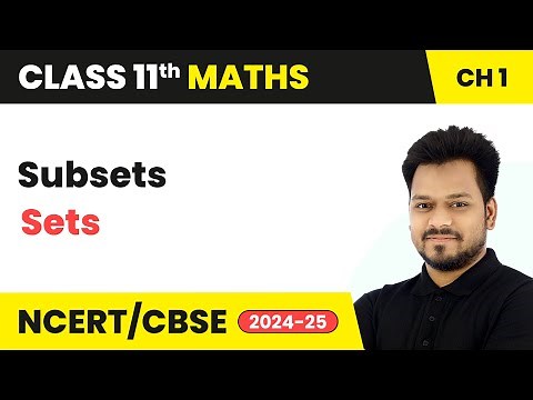 Subsets - Sets | Class 11 Maths Chapter 1 | CBSE 2024-25