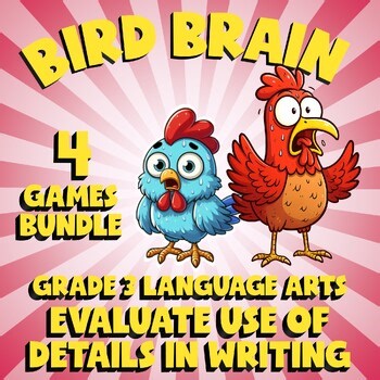 4 BIRD BRAIN ELA Games - Evaluate Use of Details in Writing - Grade 3 No Prep