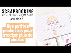 SCRAPBOOKING • Project Life • Des petites pochettes pour ajouter toujours plus de photos et de déco