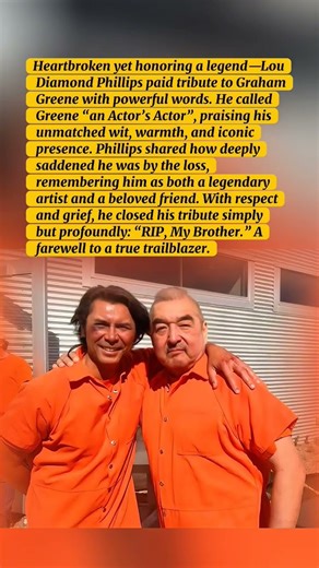 Lou Diamond Phillips paid tribute to Graham Greene with powerful words.