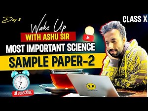 Most Important Science Sample Paper 2 | Class 10th Science Board Revision Wake Up Day 8 Ashu Sir