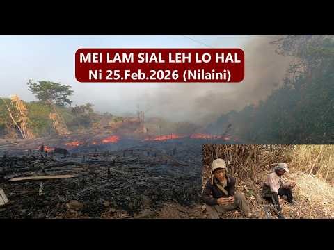 SAWLENG DAMPUI RAM MEI LAM SIAL LEH LO HAL - Ni 25.Feb.2026 (Nilaini)